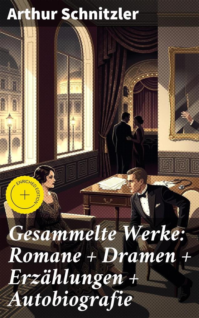 Gesammelte Werke: Romane + Dramen + Erzählungen + Autobiografie