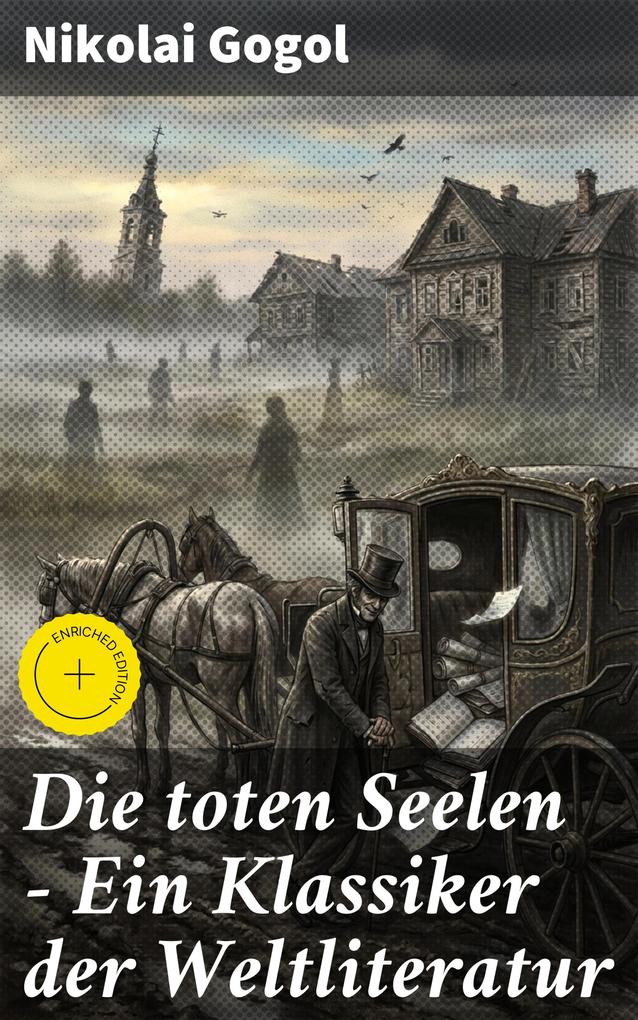Die toten Seelen - Ein Klassiker der Weltliteratur