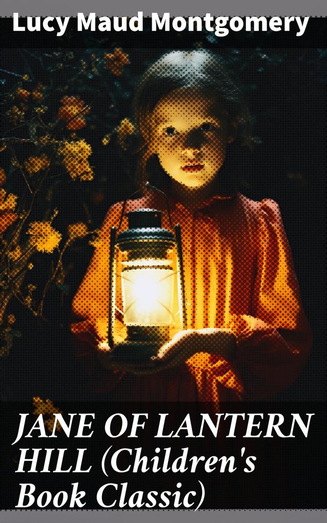 JANE OF LANTERN HILL (Children‘s Book Classic)