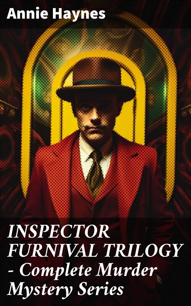 INSPECTOR FURNIVAL TRILOGY - Complete Murder Mystery Series