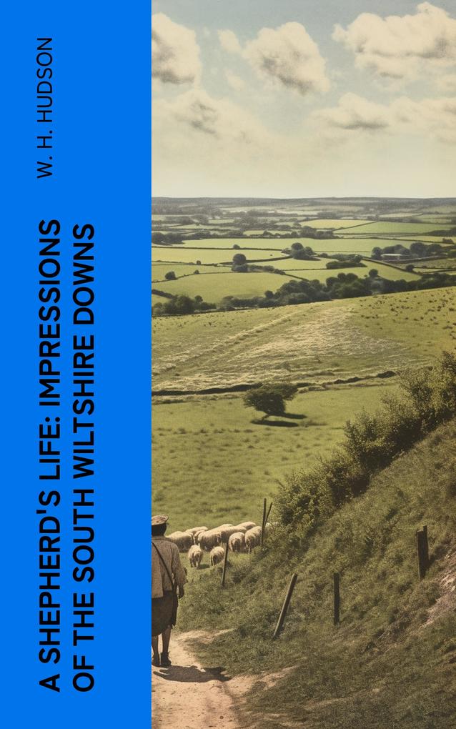 A Shepherd‘s Life: Impressions of the South Wiltshire Downs