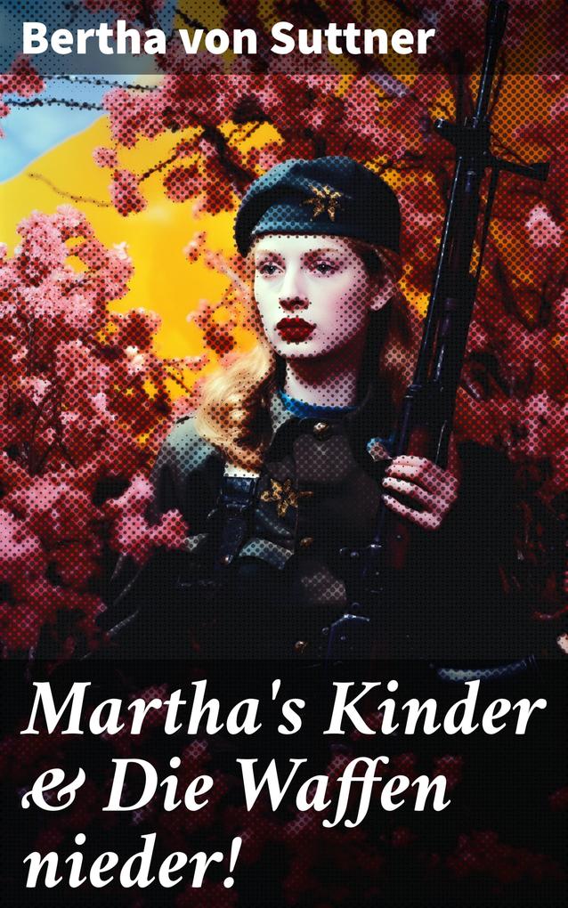 Martha‘s Kinder & Die Waffen nieder!
