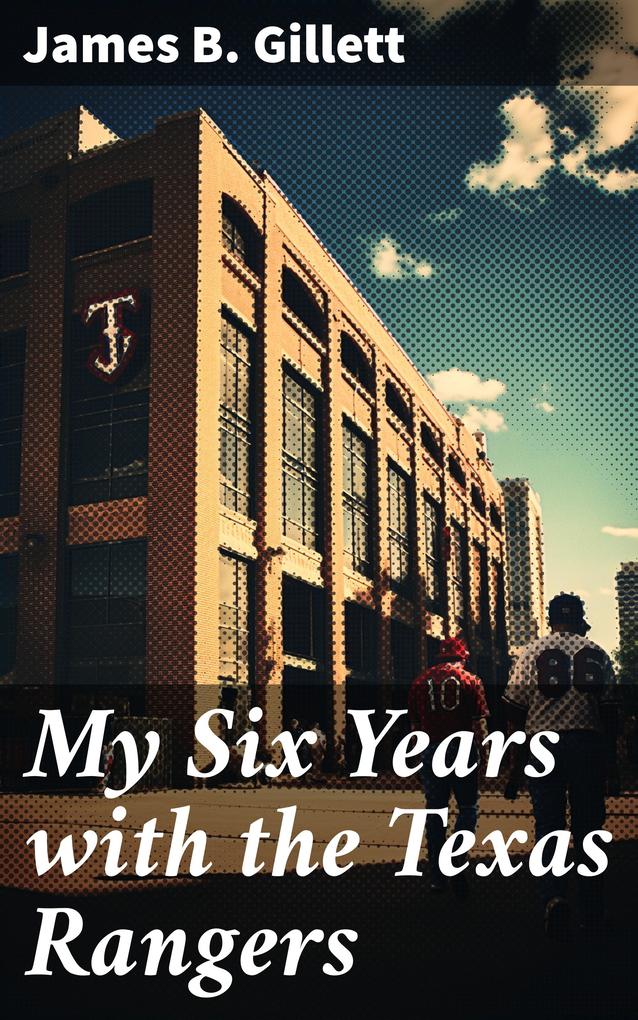 My Six Years with the Texas Rangers