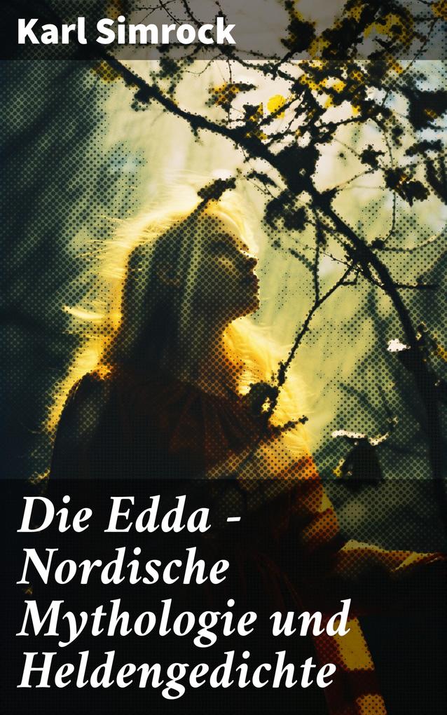 Die Edda - Nordische Mythologie und Heldengedichte