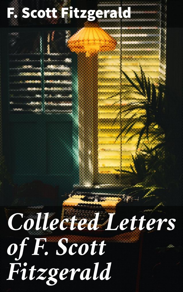 Collected Letters of F. Scott Fitzgerald