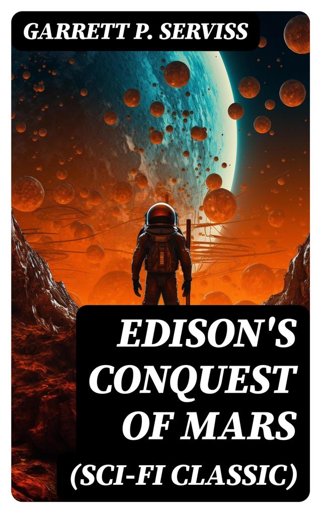 Edison‘s Conquest of Mars (Sci-Fi Classic)