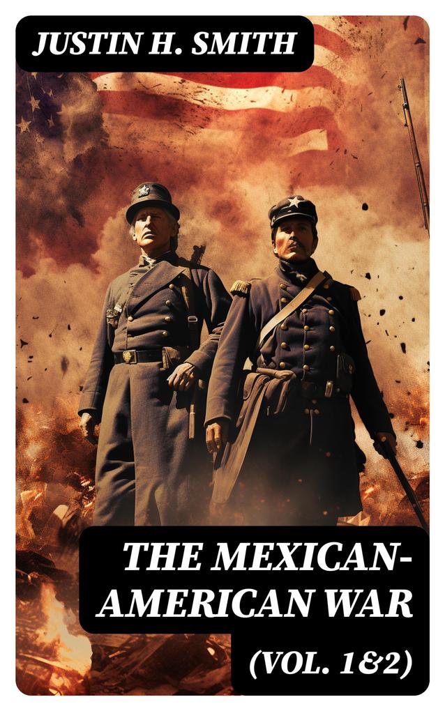The Mexican-American War (Vol. 1&2)