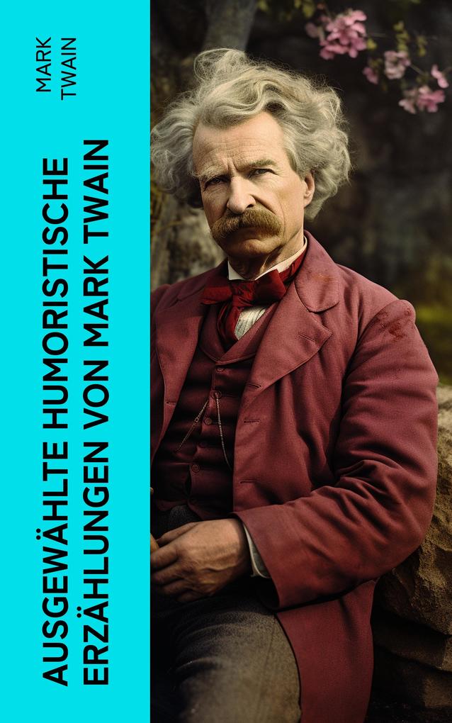 Ausgewählte humoristische Erzählungen von Mark Twain