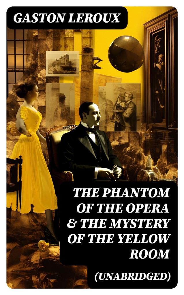 The Phantom of the Opera & The Mystery of the Yellow Room (Unabridged)