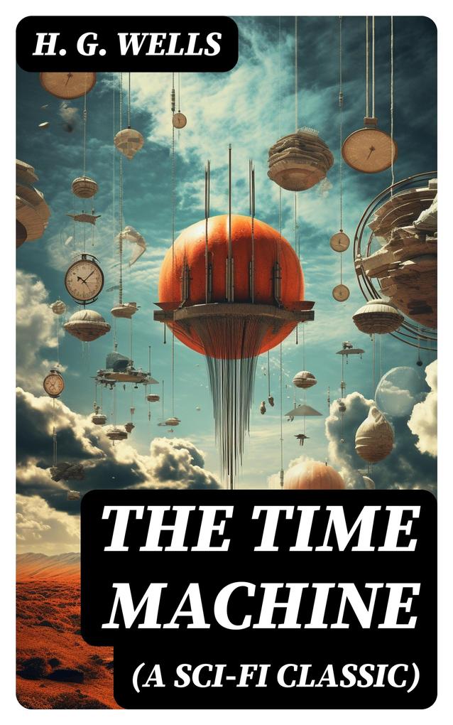 THE TIME MACHINE (A Sci-Fi Classic)