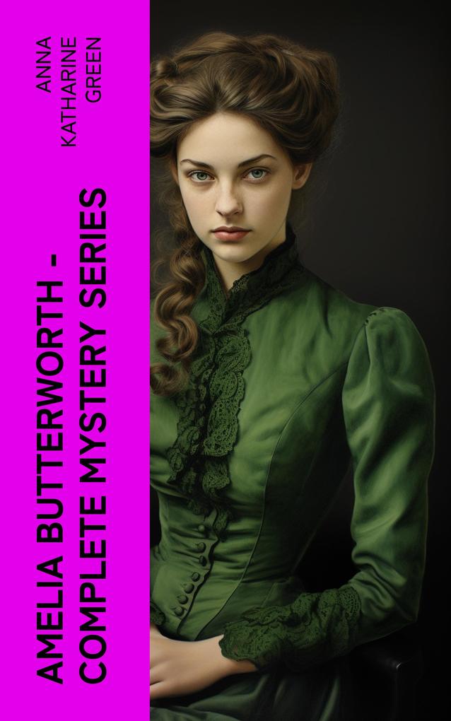 AMELIA BUTTERWORTH - Complete Mystery Series
