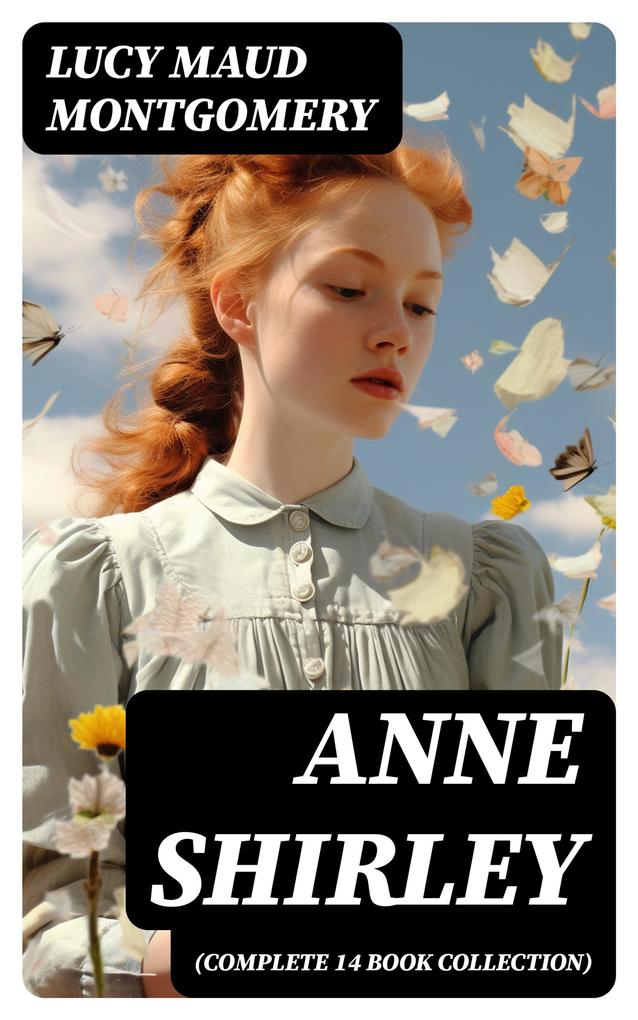 Anne Shirley (Complete 14 Book Collection)