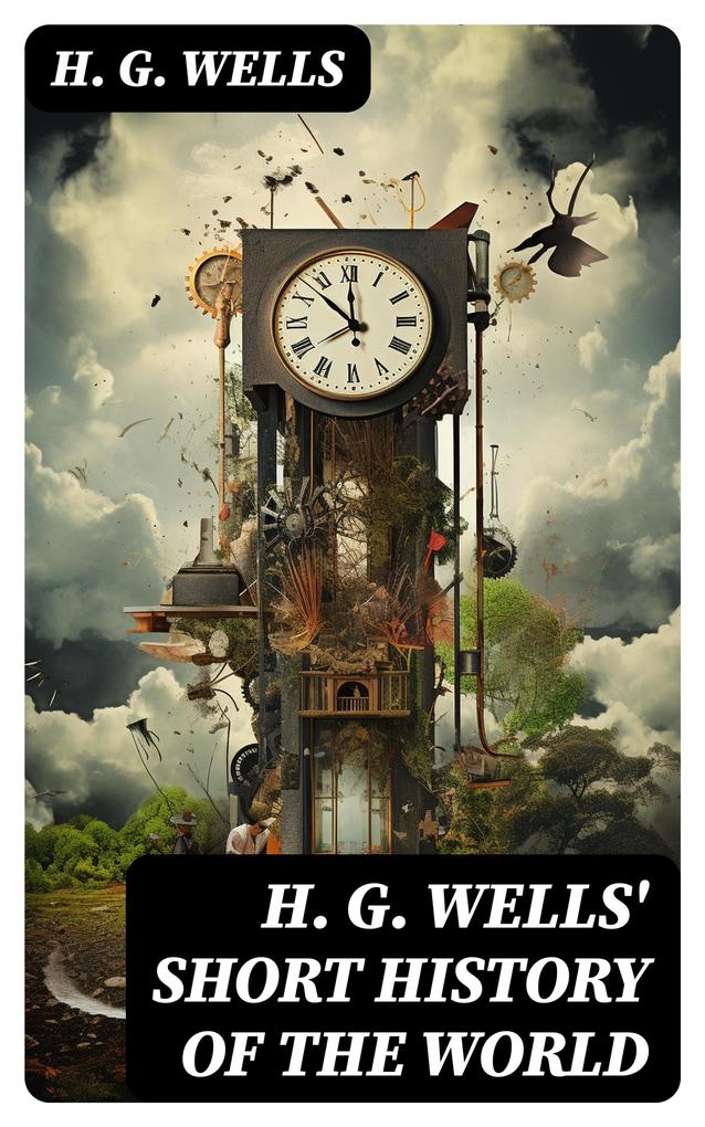 H. G. Wells‘ Short History of The World