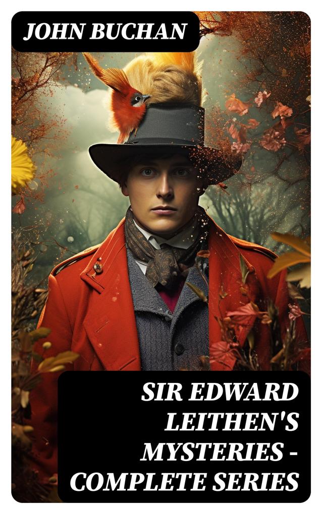 SIR EDWARD LEITHEN‘S MYSTERIES - Complete Series