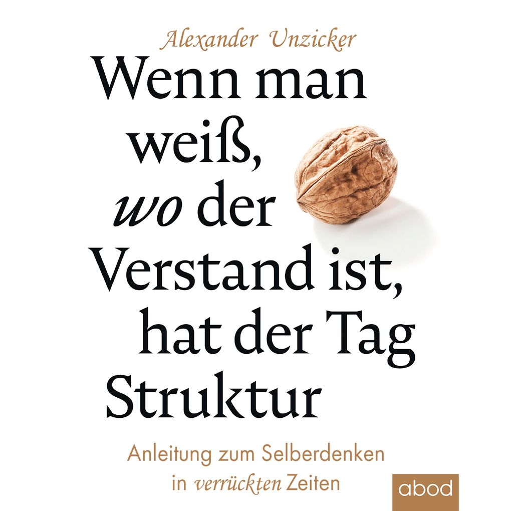 Wenn man weiß wo der Verstand ist hat der Tag Struktur