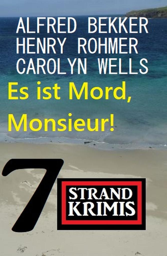 Es ist Mord Monsieur! 7 Strandkrimis