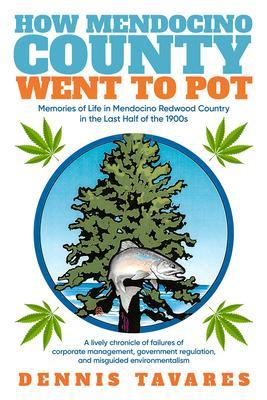 How Mendocino County Went To Pot