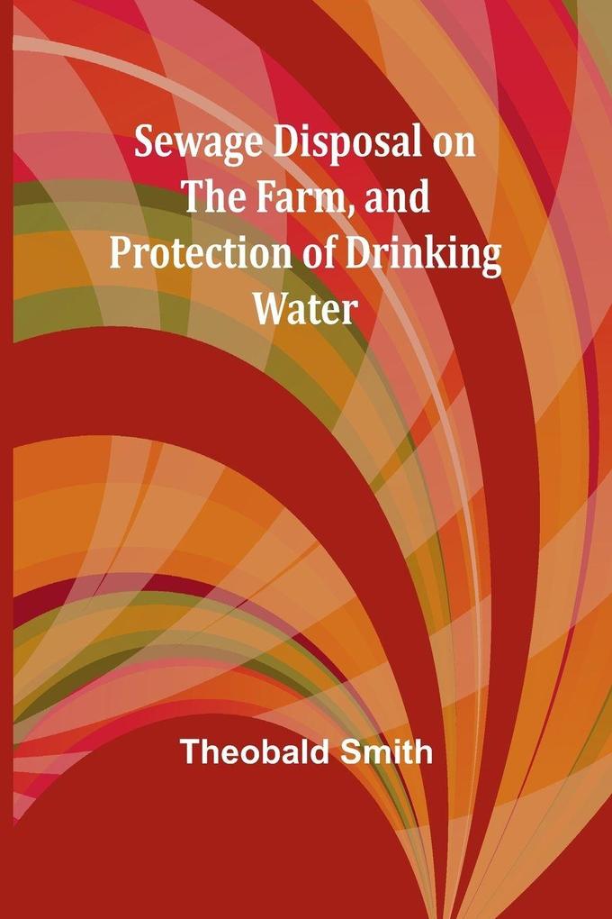 Sewage Disposal on the Farm and Protection of Drinking Water