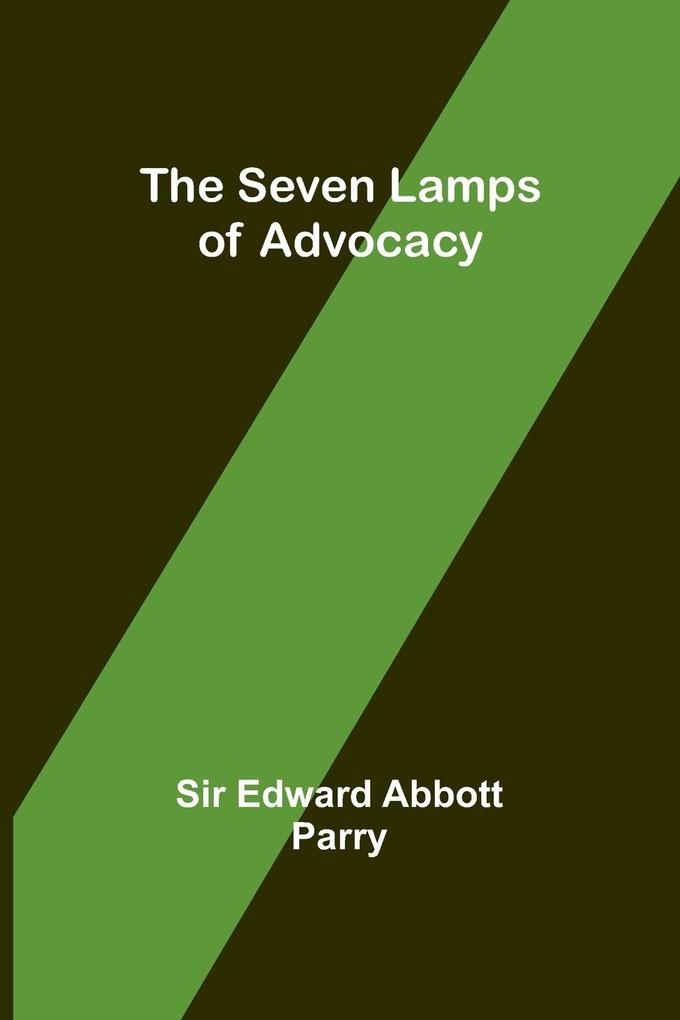 The Seven Lamps of Advocacy