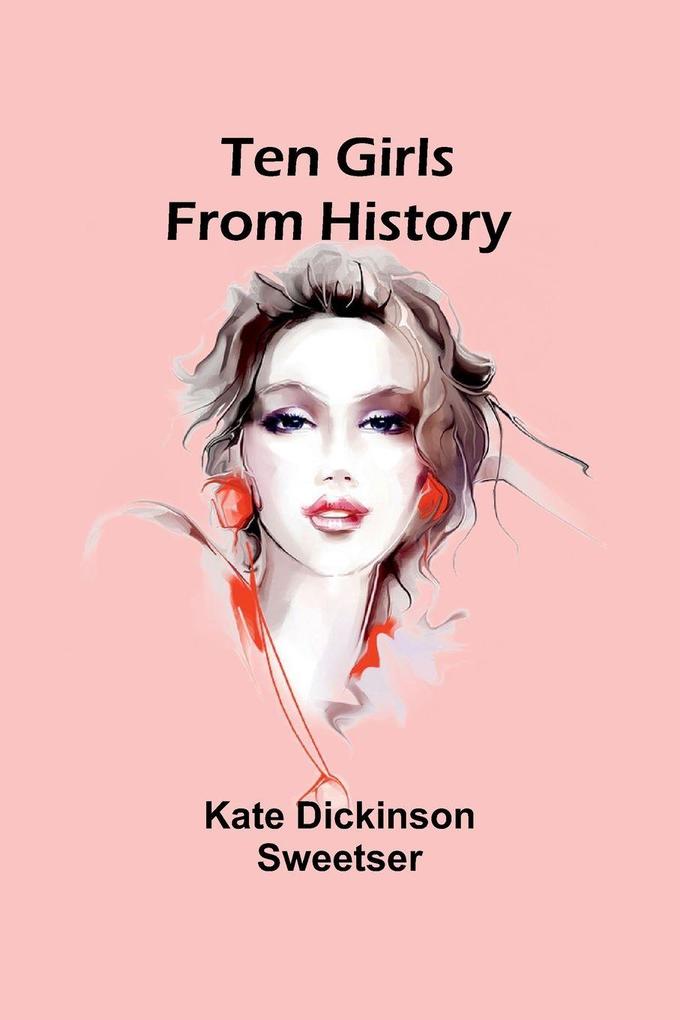 Ten Girls from History