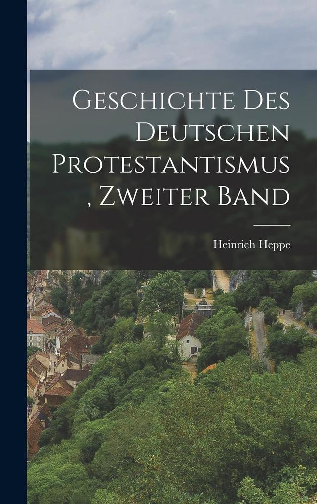 Geschichte des Deutschen Protestantismus zweiter Band