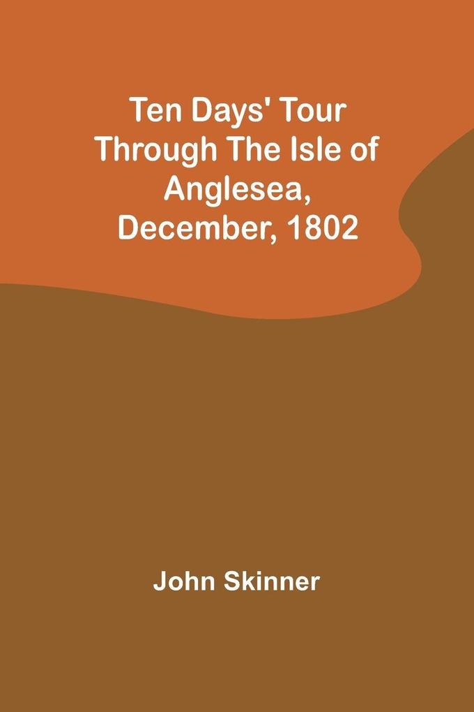 Ten Days' Tour through the Isle of Anglesea December 1802