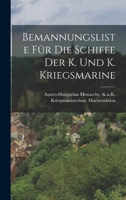 Bemannungsliste Für Die Schiffe Der K. Und K. Kriegsmarine