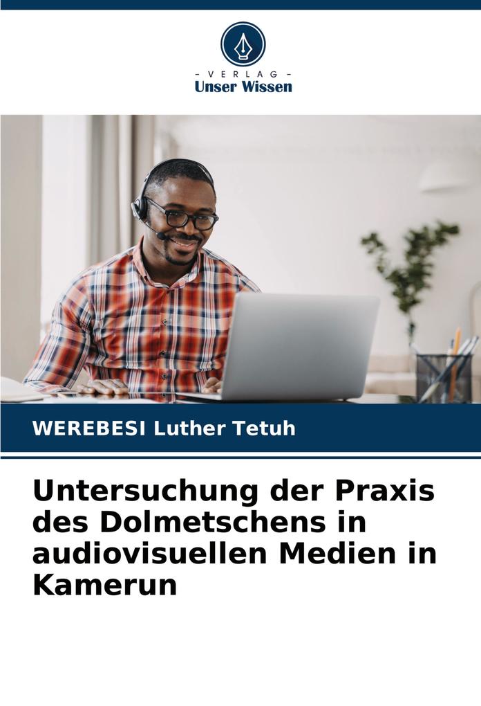 Untersuchung der Praxis des Dolmetschens in audiovisuellen Medien in Kamerun