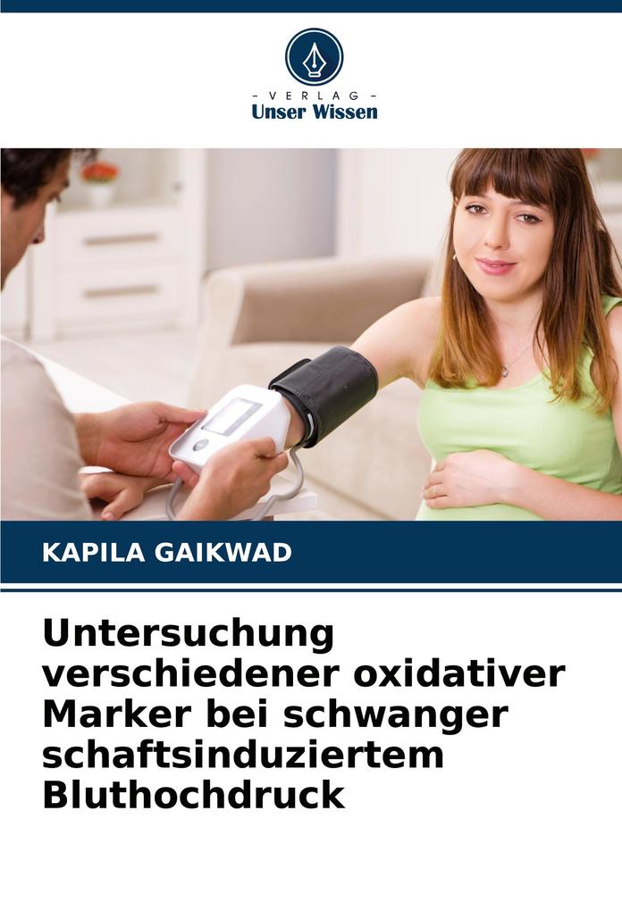 Untersuchung verschiedener oxidativer Marker bei schwanger schaftsinduziertem Bluthochdruck