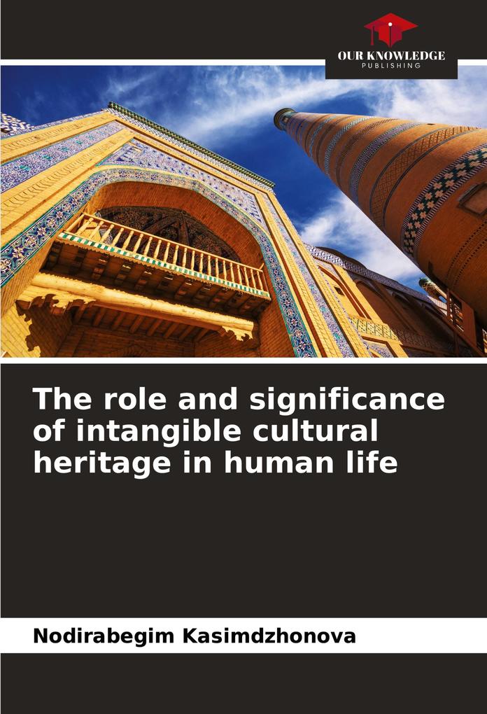 The role and significance of intangible cultural heritage in human life