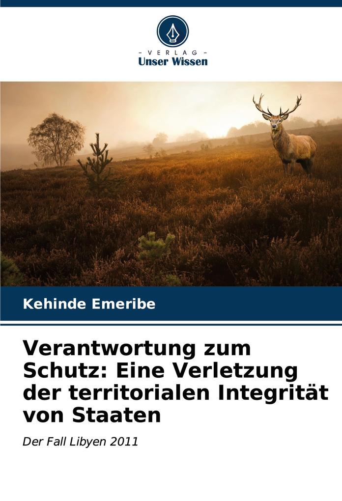Verantwortung zum Schutz: Eine Verletzung der territorialen Integrität von Staaten