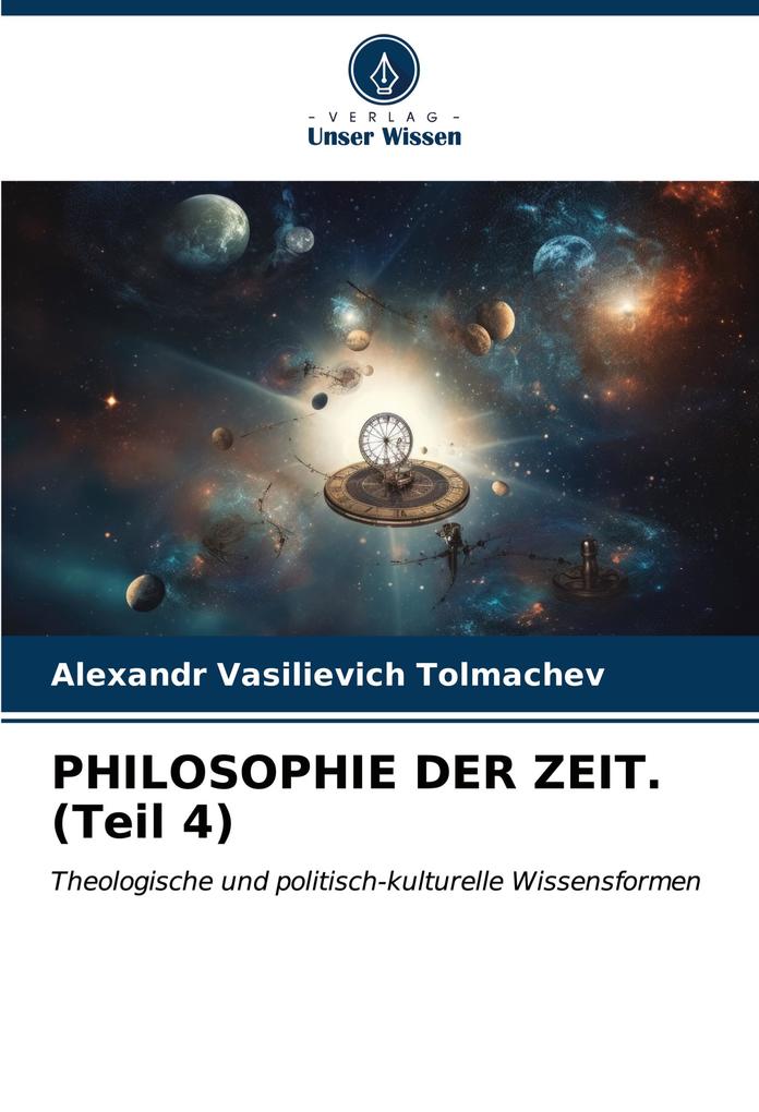 PHILOSOPHIE DER ZEIT. (Teil 4)