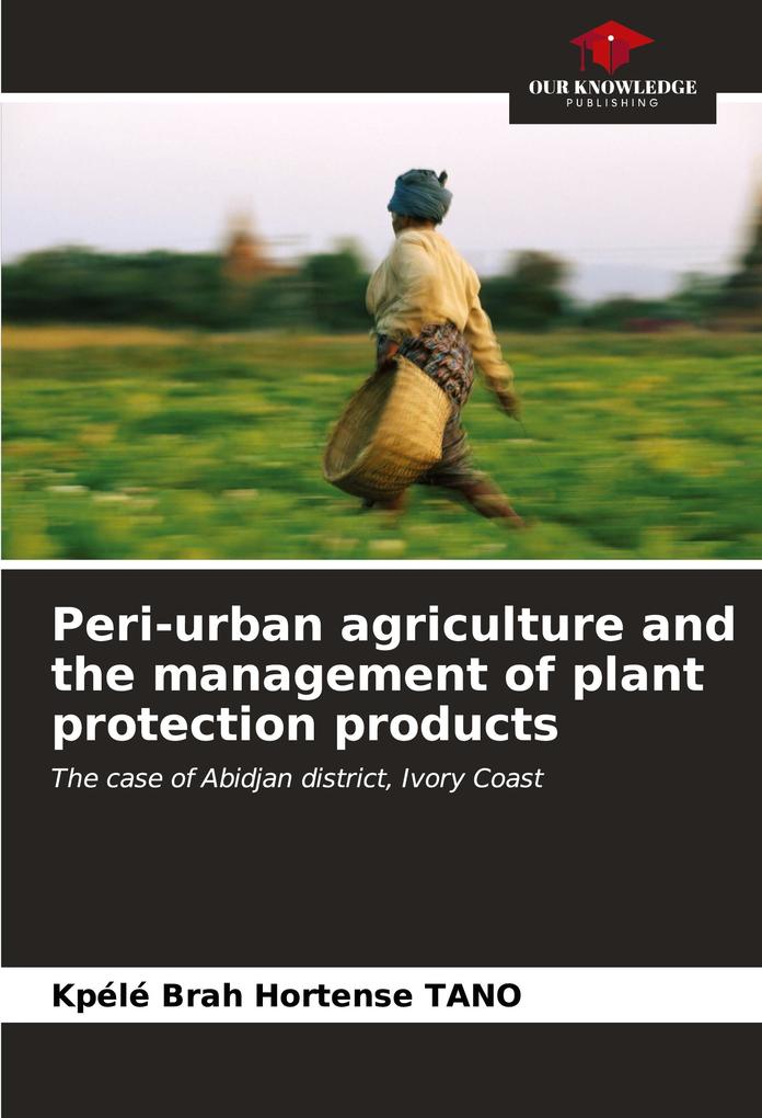 Peri-urban agriculture and the management of plant protection products
