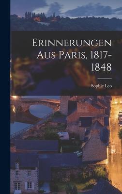 Erinnerungen aus Paris 1817-1848
