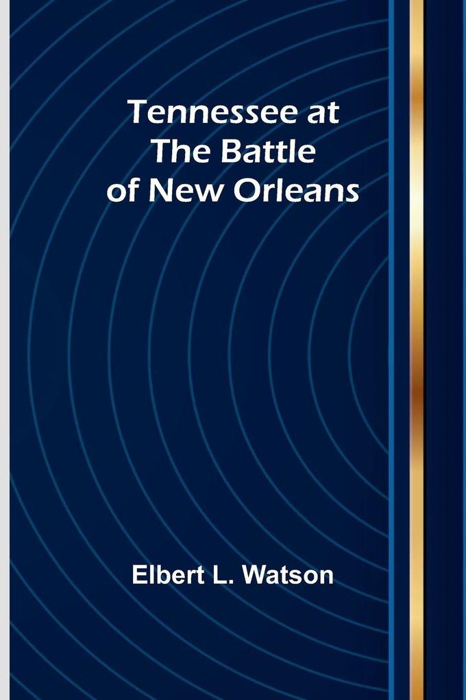 Tennessee at the Battle of New Orleans