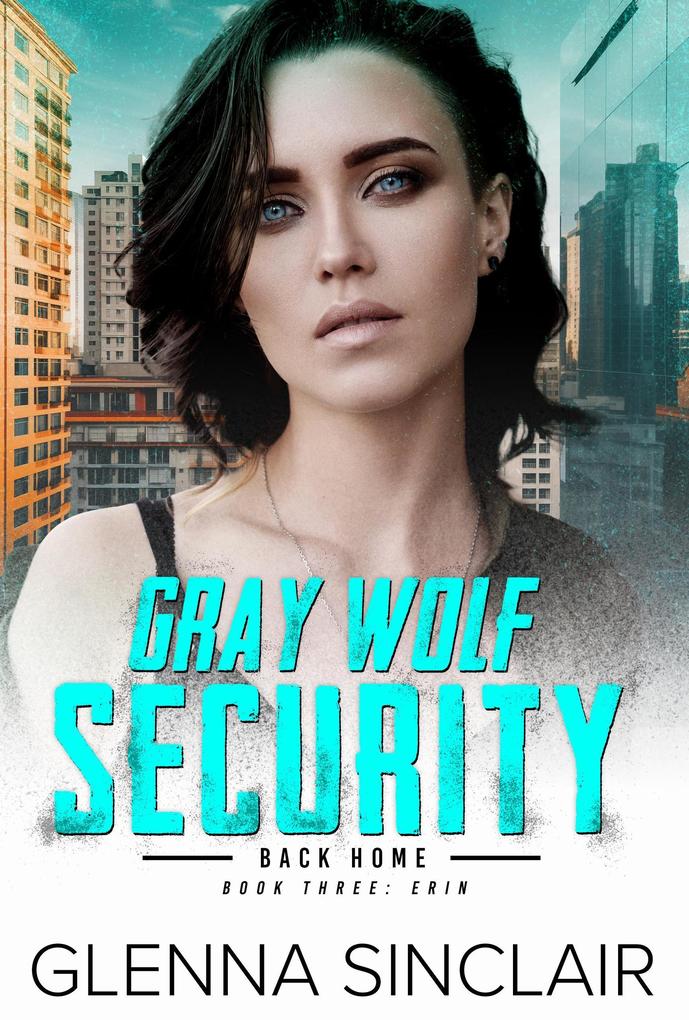 Erin (Gray Wolf Security Back Home #3)