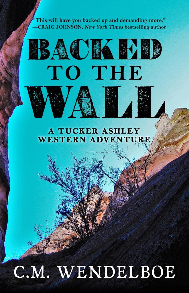 Backed to the Wall (A Tucker Ashley Western Adventure #1)