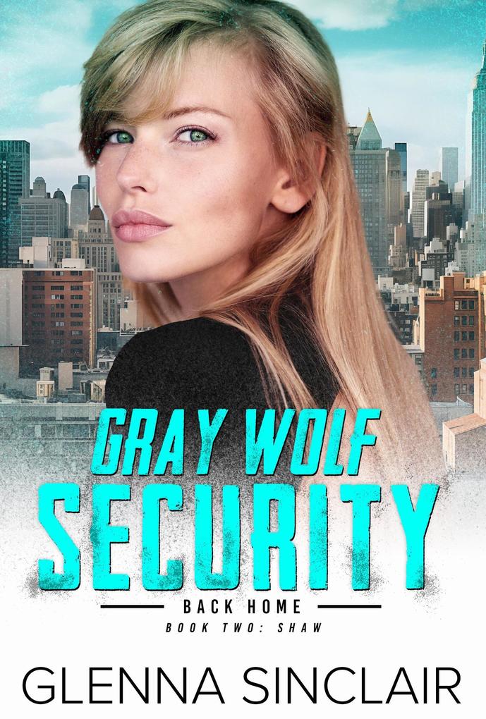 Shaw (Gray Wolf Security Back Home #2)