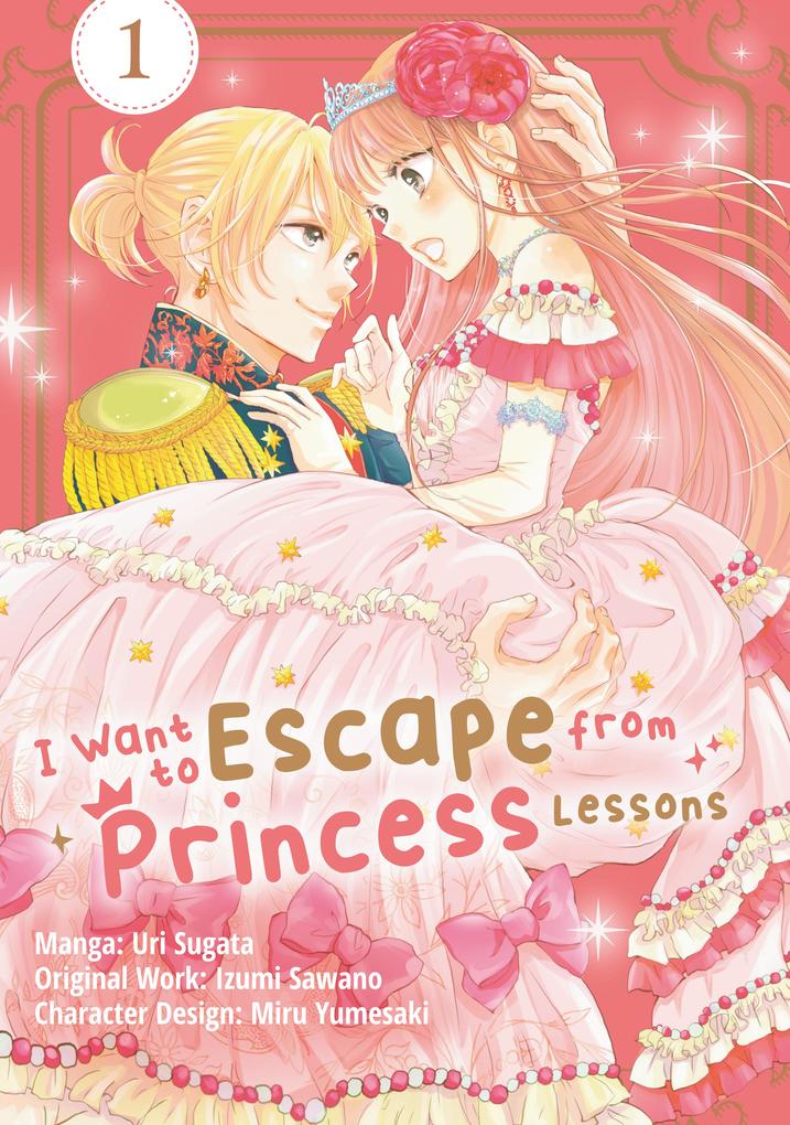 I Want to Escape from Princess Lessons (Manga): Volume 1