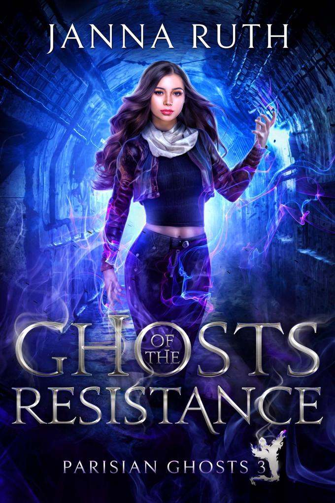 Ghosts of the Resistance (Parisian Ghosts #3)