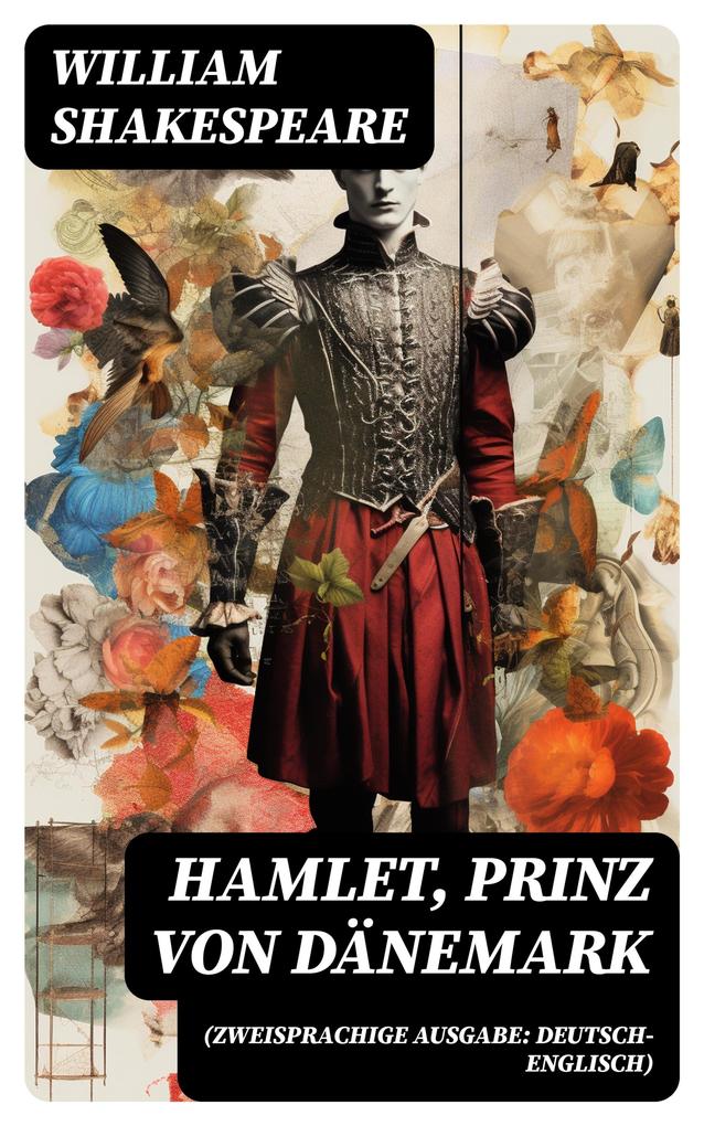 Hamlet Prinz von Dänemark (Zweisprachige Ausgabe: Deutsch-Englisch)