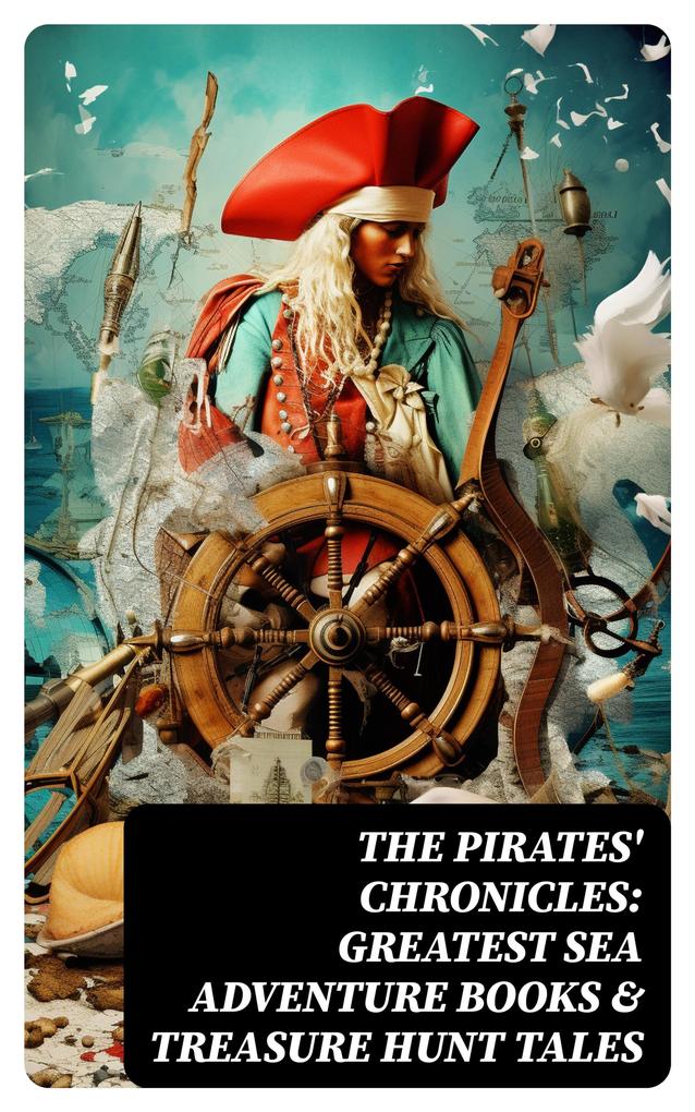 The Pirates‘ Chronicles: Greatest Sea Adventure Books & Treasure Hunt Tales
