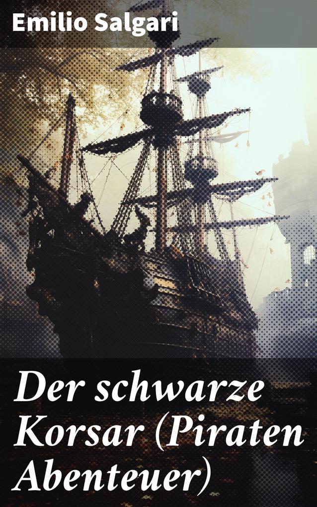 Der schwarze Korsar (Piraten Abenteuer)