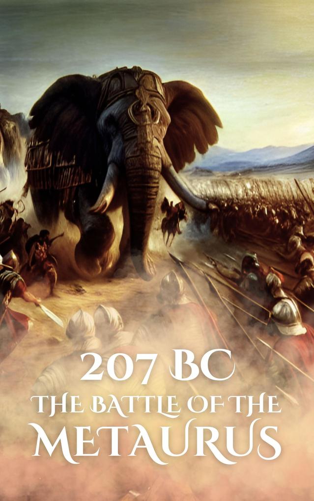 207 BC: The Battle of the Metaurus (Epic Battles of History)