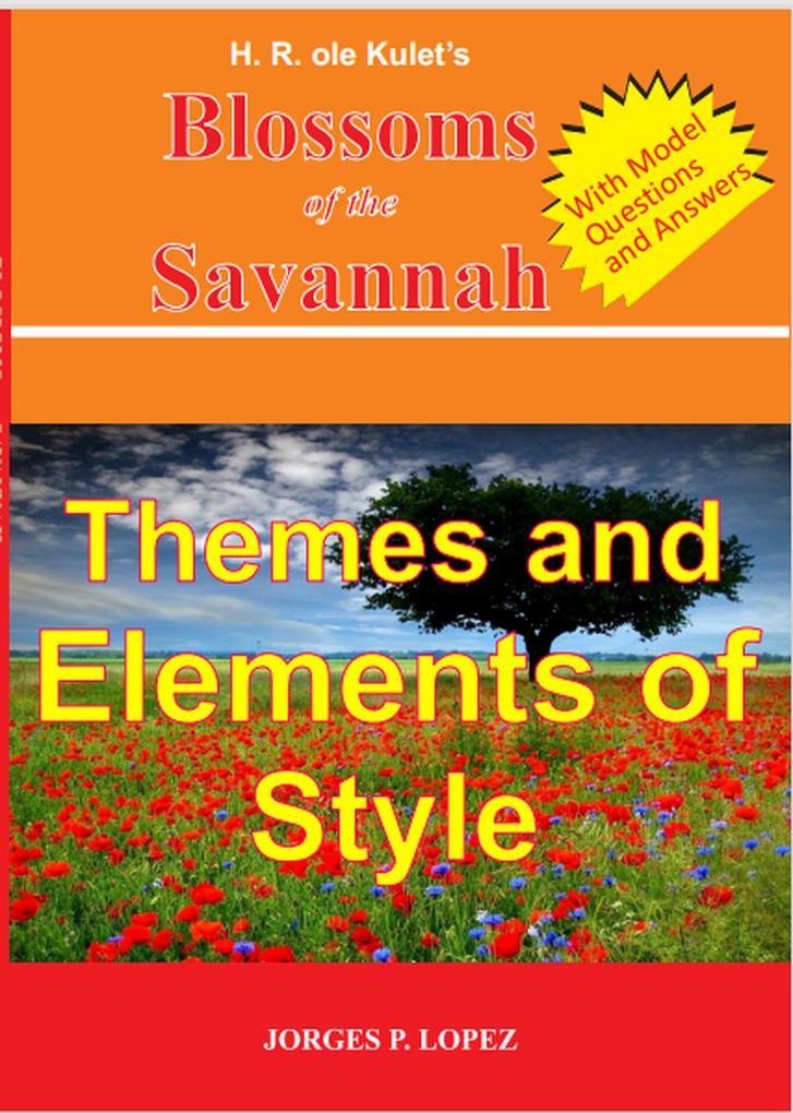 H R ole Kulet‘s Blossoms of the Savannah: Themes and Elements of Style (A Guide Book to H R ole Kulet‘s Blossoms of the Savannah #2)