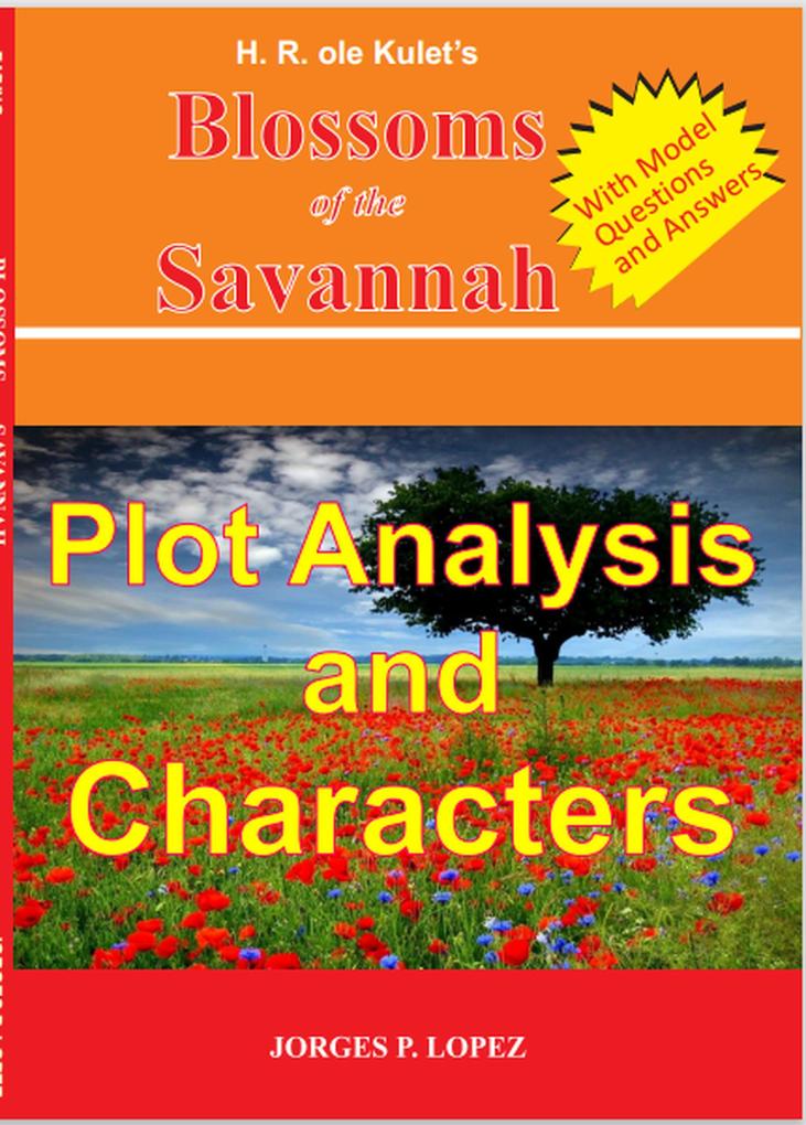H R ole Kulet‘s Blossoms of the Savannah: Plot Analysis and Characters (A Guide Book to H R ole Kulet‘s Blossoms of the Savannah #1)