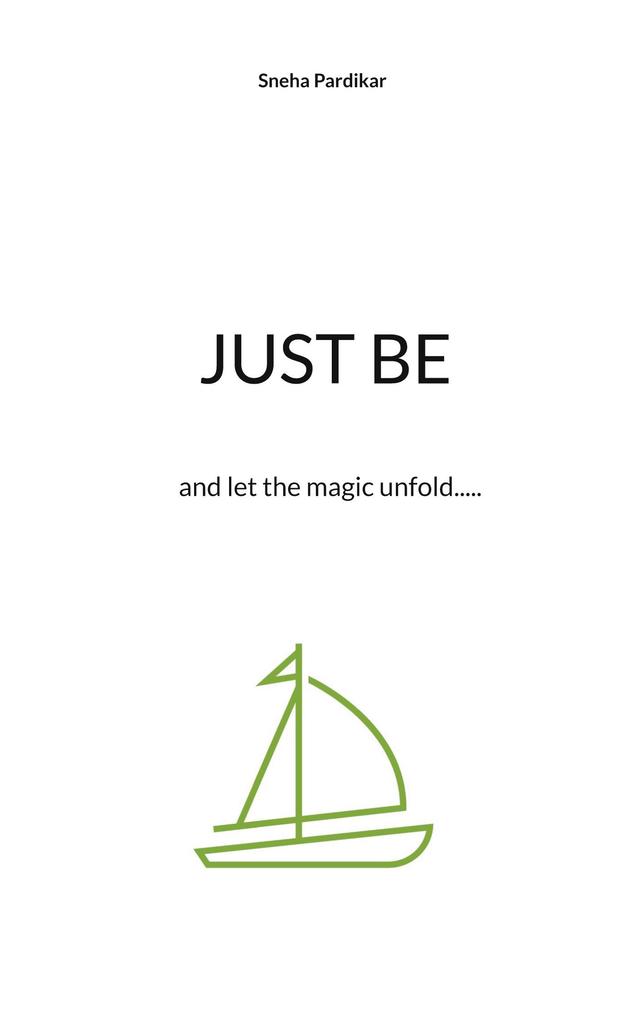 Just be