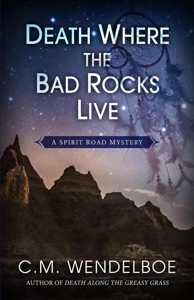 Death Where the Bad Rocks Live (A Spirit Road Mystery #2)