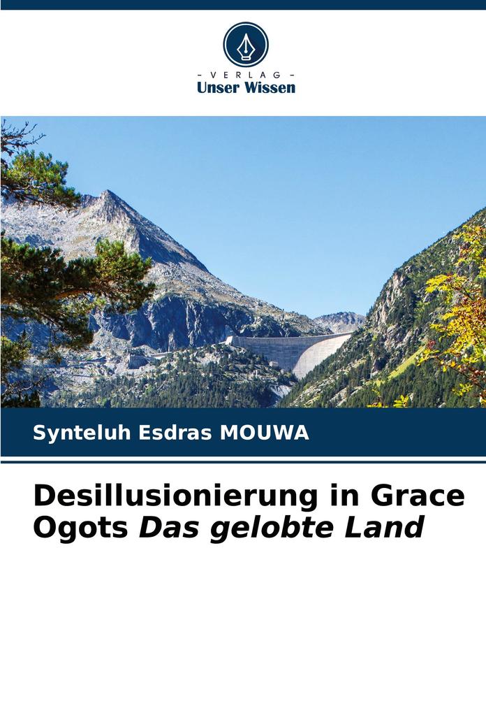 Desillusionierung in Grace Ogots Das gelobte Land