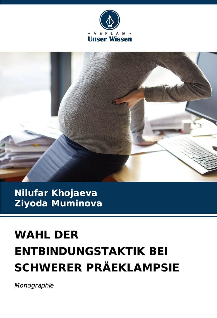 WAHL DER ENTBINDUNGSTAKTIK BEI SCHWERER PRÄEKLAMPSIE